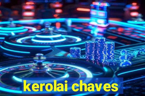 kerolai chaves